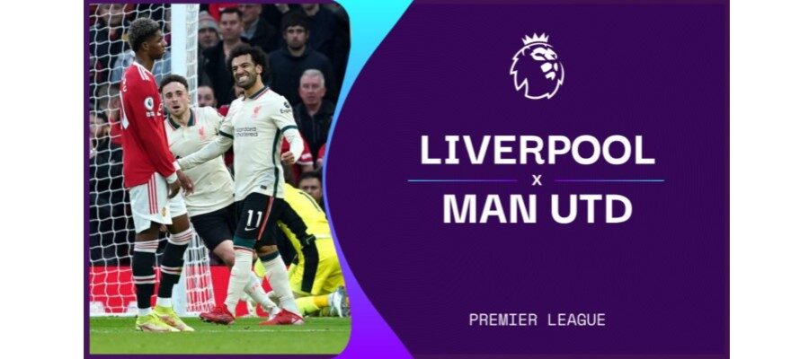 Soi kèo trận Liverpool vs Manchester United