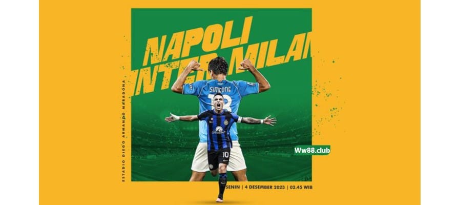 Dự đoán, soi kèo Napoli vs Inter Milan 02h45 ngày 4/12/2023