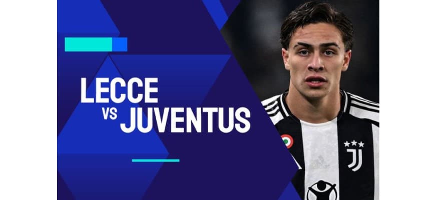 Soi kèo trận Lecce vs Juventus Serie A 2024/2025 lúc 02h45 ngày 02/12/2024
