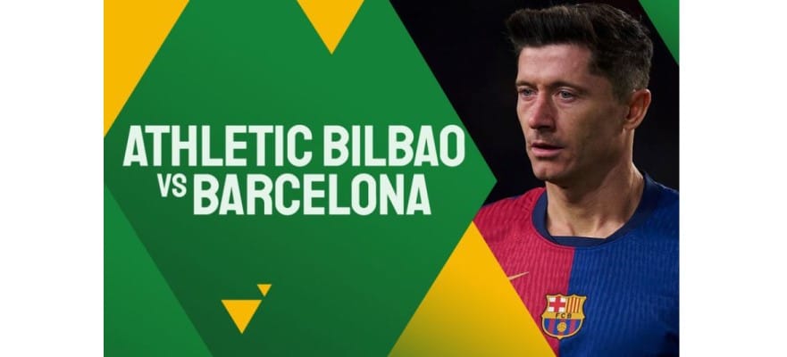 Soi kèo trận Athletic Bilbao vs Barcelona Supercopa de Espana 2024/2025 lúc 02h00 ngày 09/01/2025
